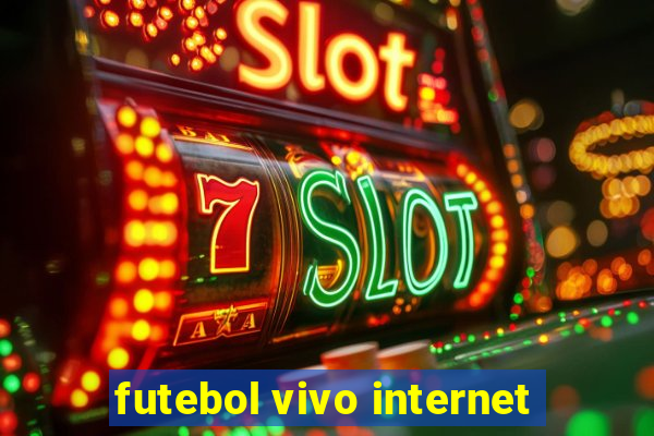 futebol vivo internet